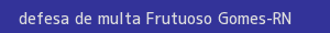 defesa/recurso de multa frutuoso gomes
