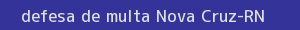 defesa/recurso de multa nova cruz