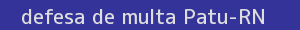 defesa/recurso de multa patu