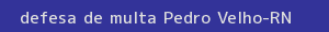 defesa/recurso de multa pedro velho
