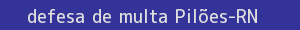 defesa/recurso de multa pilões