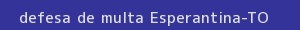 defesa/recurso de multa esperantina