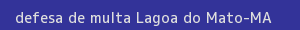 defesa/recurso de multa lagoa do mato