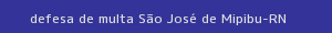 defesa/recurso de multa são josé de mipibu