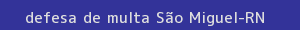 defesa/recurso de multa são miguel
