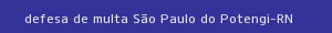 defesa/recurso de multa são paulo do potengi