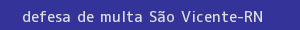 defesa/recurso de multa são vicente