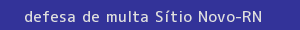 defesa/recurso de multa sítio novo