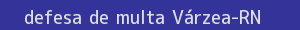 defesa/recurso de multa várzea