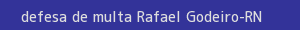 defesa/recurso de multa rafael godeiro