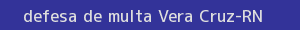 defesa/recurso de multa vera cruz
