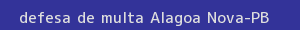 defesa/recurso de multa alagoa nova
