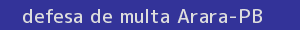 defesa/recurso de multa arara