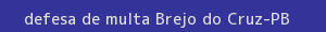 defesa/recurso de multa brejo do cruz