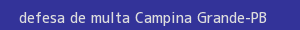 defesa/recurso de multa campina grande