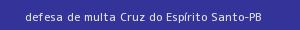 defesa/recurso de multa cruz do espírito santo