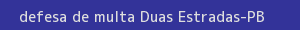 defesa/recurso de multa duas estradas