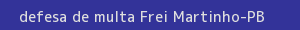 defesa/recurso de multa frei martinho