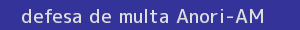 defesa/recurso de multa anori