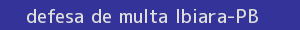 defesa/recurso de multa ibiara