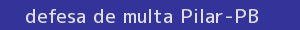 defesa/recurso de multa pilar