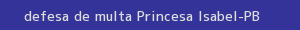 defesa/recurso de multa princesa isabel