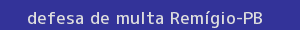 defesa/recurso de multa remígio