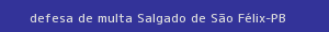 defesa/recurso de multa salgado de são félix