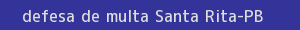 defesa/recurso de multa santa rita