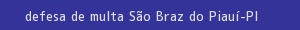 defesa/recurso de multa são braz do piauí