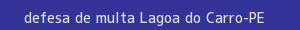 defesa/recurso de multa lagoa do carro