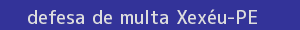defesa/recurso de multa xexéu