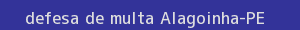defesa/recurso de multa alagoinha