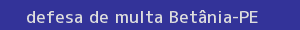 defesa/recurso de multa betânia