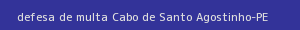 defesa/recurso de multa cabo de santo agostinho