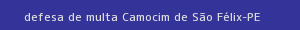 defesa/recurso de multa camocim de são félix