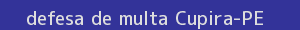 defesa/recurso de multa cupira