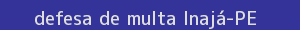 defesa/recurso de multa inajá