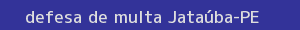 defesa/recurso de multa jataúba