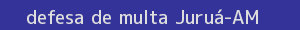 defesa/recurso de multa juruá