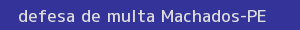 defesa/recurso de multa machados