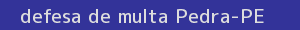 defesa/recurso de multa pedra
