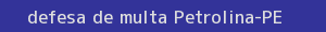 defesa/recurso de multa petrolina