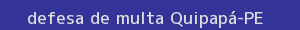 defesa/recurso de multa quipapá