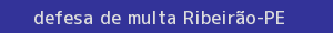 defesa/recurso de multa ribeirão