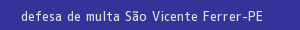 defesa/recurso de multa são vicente ferrer