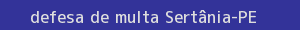 defesa/recurso de multa sertânia