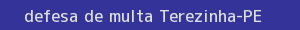 defesa/recurso de multa terezinha