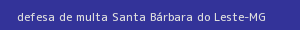 defesa/recurso de multa santa bárbara do leste