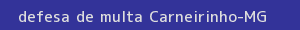 defesa/recurso de multa carneirinho